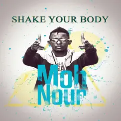 Shake your body - Single by Moh Nour album reviews, ratings, credits