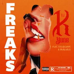 Freaks (feat. itsLyssaDoe & Dray Solis) - Single by DJ K Yung album reviews, ratings, credits