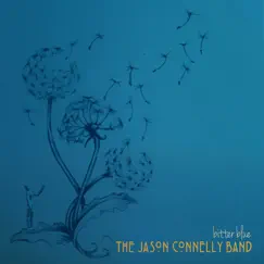 Bitter Blue by The Jason Connelly Band album reviews, ratings, credits