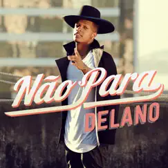 Não para - EP by Delano album reviews, ratings, credits