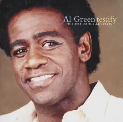Testify: The Best of the A&M Years by Al Green album reviews, ratings, credits