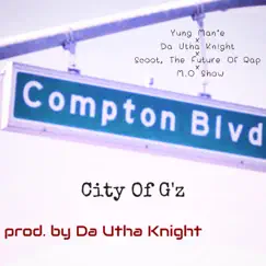 C.I.T.Y. Of G'z (feat. Da Utha Knight, Scoot the Future of Rap & M.O Show) Song Lyrics