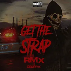 Get the Strap (Remix) - Single by Cedryk album reviews, ratings, credits