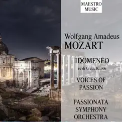 Mozart: Idomeneo, re di Creta, K. 366 by Passionata Symphony Orchestra & Voices of Passion album reviews, ratings, credits