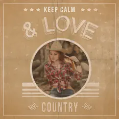 Keep Calm & Love Country by Acoustic Country Band & American Country Rodeo Band album reviews, ratings, credits