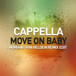 Move on Baby (Armand Van Helden Remix Edit) - Single by Cappella album reviews, ratings, credits