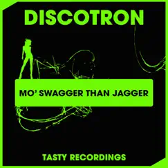 Mo' Swagger Than Jagger (Radio Mix) - Single by Discotron album reviews, ratings, credits