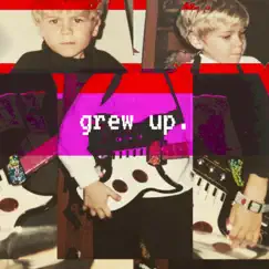 Grew Up - Single by Ashtin Larold album reviews, ratings, credits