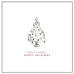 Happy Kristmas - Single by Kris Evans album reviews, ratings, credits