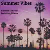 Summer Vibes (feat. Kelena) - Single album lyrics, reviews, download