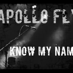 Know My Name - Single by Apollo Fly album reviews, ratings, credits