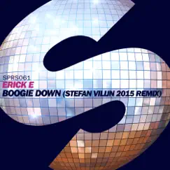 Boogie Down (Stefan Vilijn 2015 Remix) - Single by Erick E album reviews, ratings, credits