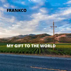My Gift to the World by Frankco album reviews, ratings, credits