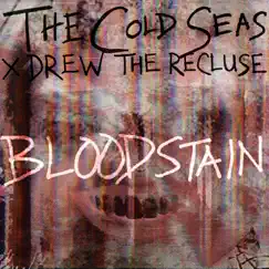 Bloodstain (feat. Drew the Recluse) Song Lyrics