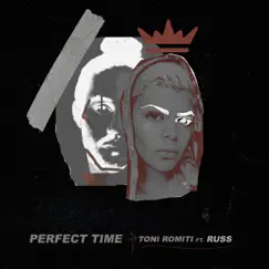 Perfect Time (feat. Russ) - Single by Toni Romiti album reviews, ratings, credits