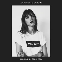 Main Girl (Stripped) - Single by Charlotte Cardin album reviews, ratings, credits