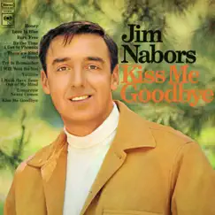 Kiss Me Goodbye by Jim Nabors album reviews, ratings, credits
