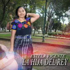 La Hija Del Rey by Estela Vicente Sontay album reviews, ratings, credits