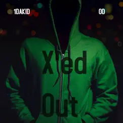 X'ed Out (feat. OD) - Single by 1Dakid album reviews, ratings, credits