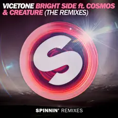 Bright Side (feat. Cosmos & Creature) [The Remixes] - Single by Vicetone album reviews, ratings, credits
