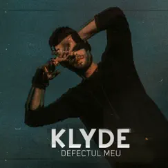 Defectul Meu - Single by Klyde album reviews, ratings, credits