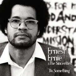 Do Something - Single by Ernest Ernie & the Sincerities album reviews, ratings, credits