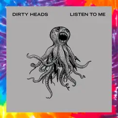 Listen to Me - Single by Dirty Heads album reviews, ratings, credits