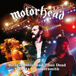 Better Motörhead Than Dead (Live At Hammersmith) by Motörhead album reviews, ratings, credits