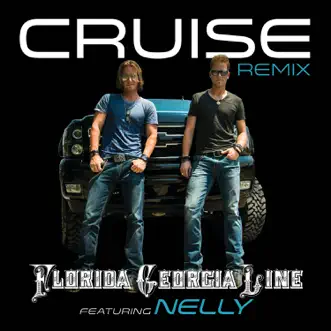 Download Cruise (Remix) [feat. Nelly] Florida Georgia Line MP3