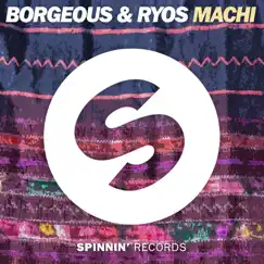 Machi (Extended Mix) - Single by Borgeous & Ryos album reviews, ratings, credits