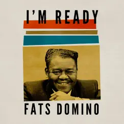 I'm Ready by Fats Domino album reviews, ratings, credits
