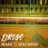 Mask \\ Machine - Single album lyrics, reviews, download