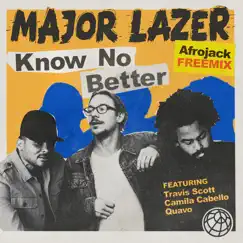 Know No Better (feat. Travis Scott, Camila Cabello & Quavo) [Afrojack Remix] - Single by Major Lazer album reviews, ratings, credits