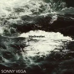 Blackwater. - Single by Sonny Vega album reviews, ratings, credits