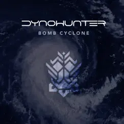 Bomb Cyclone - Single by Dynohunter album reviews, ratings, credits
