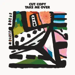 Take Me Over - EP by Cut Copy album reviews, ratings, credits