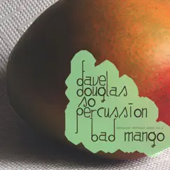 GPS, Vol. 3: Bad Mango by Dave Douglas & Sō Percussion album reviews, ratings, credits