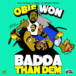 Badda Than Dem - Single by Obie Won album reviews, ratings, credits