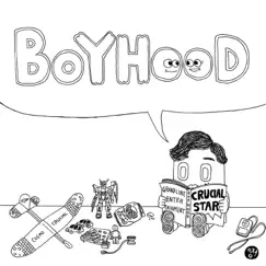Boyhood - EP by CRUCiAL STAR album reviews, ratings, credits