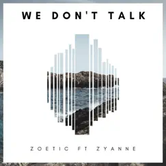 We Don't Talk (feat. Zyanne) Song Lyrics
