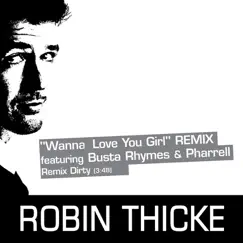 Wanna Love You Girl (Remix Dirty) [feat. Busta Rhymes & Pharrell] Song Lyrics