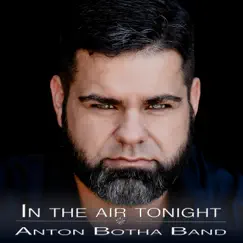 In the Air Tonight - Single by Anton Botha Band album reviews, ratings, credits