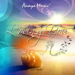 Loving You - Single by Anaya Music album reviews, ratings, credits