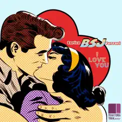 I Love You - Single by Enrico BSJ Ferrari album reviews, ratings, credits