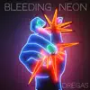 Bleeding Neon - Single album lyrics, reviews, download