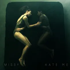 Hate Me - Single by MISSY album reviews, ratings, credits