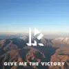 Give Me the Victory - Single album lyrics, reviews, download