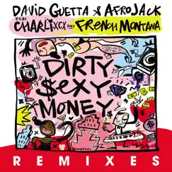 Dirty Sexy Money (feat. Charli XCX & French Montana) [Remixes] - EP by David Guetta & Afrojack album reviews, ratings, credits