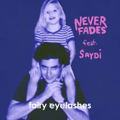 Never Fades (feat. Saydi) [Acoustic Live] [Acoustic] - Single by Fairy Eyelashes album reviews, ratings, credits