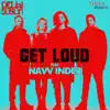 Get Loud - Single (feat. Navv Inder) - Single album lyrics, reviews, download